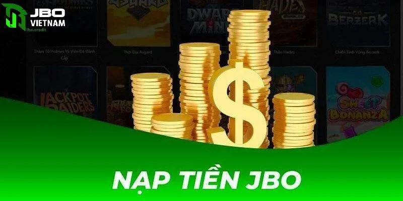 Điều kiện nạp tiền JBO đơn giản